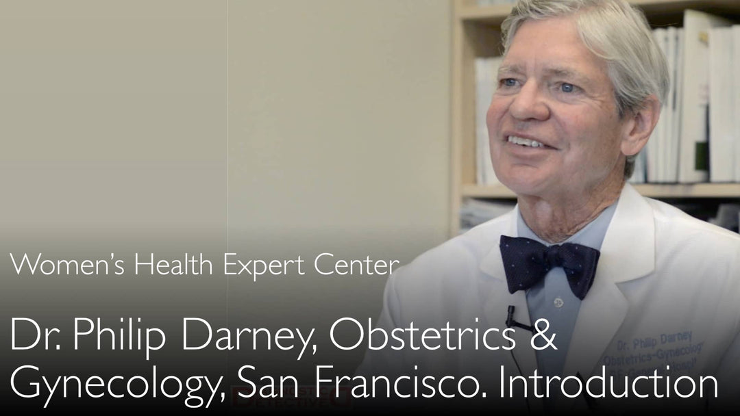 Dr. Philip Darney. Obstetricia y Ginecología Reproductiva. Biografía. 0