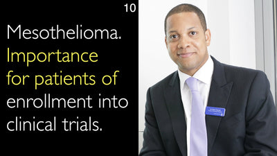 Mesotelioma. Importancia para los pacientes de la inscripción en ensayos clínicos. 10