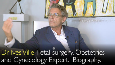 Dr. Ives Ville. Especialista en cirugía fetal, Obstetricia y Ginecología. Biografía. 0