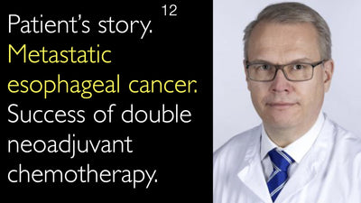 Historia del paciente. Cáncer de esófago metastásico. Éxito de la quimioterapia neoadyuvante doble. 12