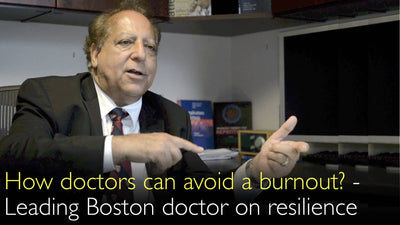 ¿Cómo pueden los médicos evitar el agotamiento profesional? Un destacado médico de Boston habla sobre la resiliencia. 12